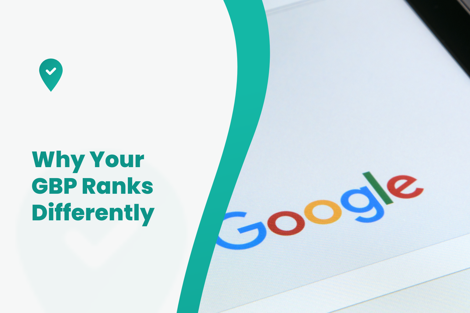 Why Your Google Business Profile Ranks Differently Across Town